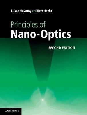 Principles of Nano-Optics - Lukas Novotny, Bert Hecht - Libro Cambridge University Press | Libraccio.it