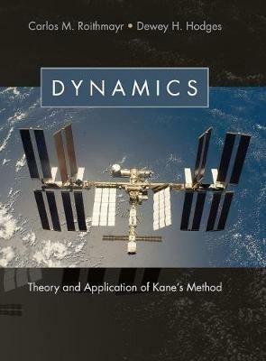 Dynamics - Carlos M. Roithmayr, Dewey H. Hodges - Libro Cambridge University Press | Libraccio.it