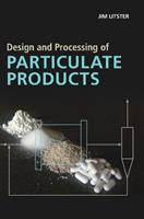 Design and Processing of Particulate Products - Jim Litster - Libro Cambridge University Press, Cambridge Series in Chemical Engineering | Libraccio.it