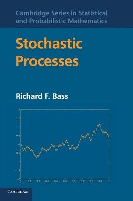 Stochastic Processes - Richard F. Bass - Libro Cambridge University Press, Cambridge Series in Statistical and Probabilistic Mathematics | Libraccio.it