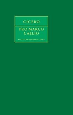 Cicero: Pro Marco Caelio - Marcus Tullius Cicero - Libro Cambridge University Press, Cambridge Greek and Latin Classics | Libraccio.it