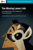 The Missing Lemur Link - Ivan Norscia, Elisabetta Palagi - Libro Cambridge University Press, Cambridge Studies in Biological and Evolutionary Anthropology | Libraccio.it