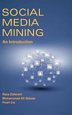 Social Media Mining - Reza Zafarani, Mohammad Ali Abbasi, Huan Liu - Libro Cambridge University Press | Libraccio.it