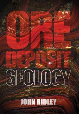 Ore Deposit Geology - John Ridley - Libro Cambridge University Press | Libraccio.it