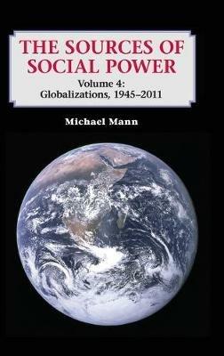 The Sources of Social Power: Volume 4, Globalizations, 1945–2011 - Michael Mann - Libro Cambridge University Press | Libraccio.it
