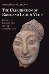 The Urbanisation of Rome and Latium Vetus