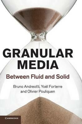 Granular Media - Bruno Andreotti, Yoël Forterre, Olivier Pouliquen - Libro Cambridge University Press | Libraccio.it
