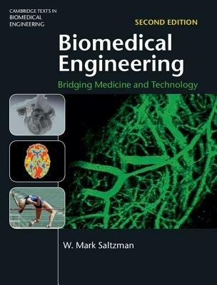Biomedical Engineering - W. Mark Saltzman - Libro Cambridge University Press, Cambridge Texts in Biomedical Engineering | Libraccio.it