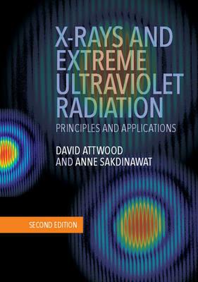 X-Rays and Extreme Ultraviolet Radiation - David Attwood, Anne Sakdinawat - Libro Cambridge University Press | Libraccio.it