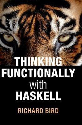 Thinking Functionally with Haskell - Richard Bird - Libro Cambridge University Press | Libraccio.it