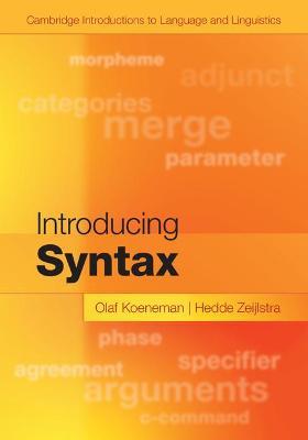 Introducing Syntax - Olaf Koeneman, Hedde Zeijlstra - Libro Cambridge University Press, Cambridge Introductions to Language and Linguistics | Libraccio.it