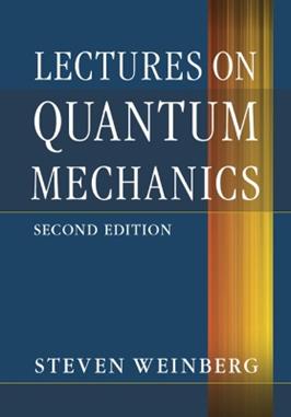 Lectures on Quantum Mechanics - Steven Weinberg - Libro Cambridge University Press | Libraccio.it