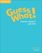 Guess what! Guess What! Level 6 Teacher's Book. Con DVD-ROM