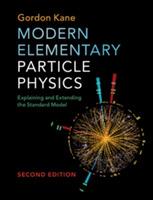 Modern Elementary Particle Physics - Gordon Kane - Libro Cambridge University Press | Libraccio.it