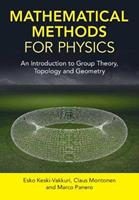 Mathematical Methods for Physics - Esko Keski-Vakkuri, Claus Montonen, Marco Panero - Libro Cambridge University Press | Libraccio.it