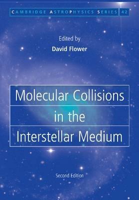 Molecular Collisions in the Interstellar Medium - David Flower - Libro Cambridge University Press, Cambridge Astrophysics | Libraccio.it