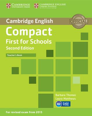 Compact First for Schools. Teacher's Book - Barbara Thomas, Laura Matthews - Libro Cambridge 2014 | Libraccio.it