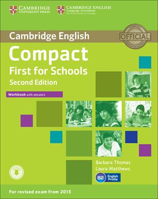 Compact first for schools. Workbook. With answers. Per le Scuole superiori. Con CD Audio. - Barbara Thomas, Laura Matthews - Libro Cambridge 2014 | Libraccio.it