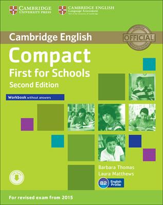 Compact first for schools. Workbook. Without answers. Con CD Audio. Con e-book. Con espansione online - Barbara Thomas, Laura Matthews - Libro Cambridge 2014 | Libraccio.it