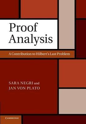 Proof Analysis - Sara Negri, Jan von Plato - Libro Cambridge University Press | Libraccio.it