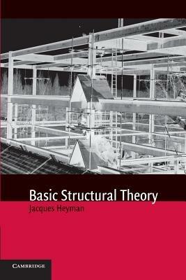 Basic Structural Theory - Jacques Heyman - Libro Cambridge University Press | Libraccio.it