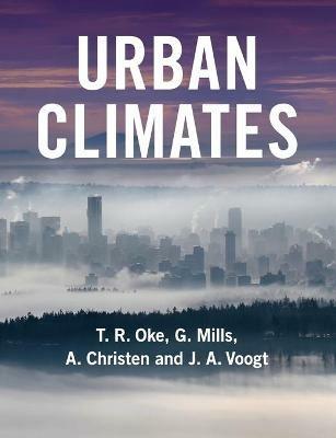 Urban Climates - T. R. Oke, G. Mills, A. Christen - Libro Cambridge University Press | Libraccio.it