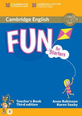 Fun for Starters, Movers and Flyers. Starters. Teacher's Book. - Anne Robinson, Karen Saxby - Libro Cambridge 2015 | Libraccio.it