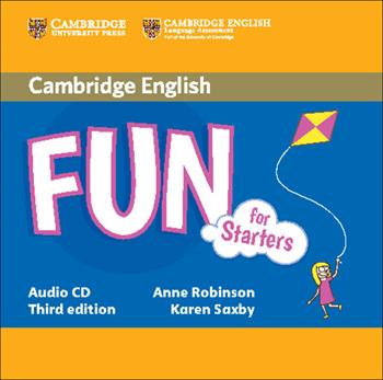 Fun for Starters, Movers and Flyers. Starters - Anne Robinson, Karen Saxby - Libro Cambridge 2015 | Libraccio.it