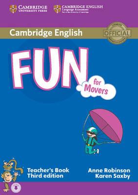Fun for Starters, Movers and Flyers. Movers. Teacher's Book. - Anne Robinson, Karen Saxby - Libro Cambridge 2015 | Libraccio.it