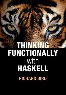 Thinking Functionally with Haskell - Richard Bird - Libro Cambridge University Press | Libraccio.it