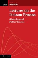 Lectures on the Poisson Process - Günter Last, Mathew Penrose - Libro Cambridge University Press, Institute of Mathematical Statistics Textbooks | Libraccio.it
