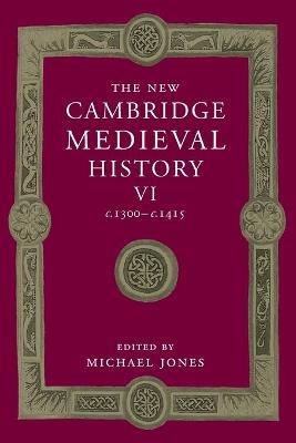 The New Cambridge Medieval History: Volume 6, c.1300-c.1415  - Libro Cambridge University Press, The New Cambridge Medieval History | Libraccio.it