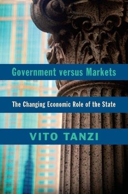 Government versus Markets - Vito Tanzi - Libro Cambridge University Press | Libraccio.it