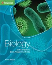 Biology for the IB diploma. Exam preparation guide. Per le Scuole superiori