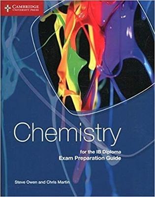 Chemistry for the IB Diploma. Exam preparation guide. Per le Scuole superiori - Steve Owen, Chris Martin - Libro Cambridge 2016 | Libraccio.it