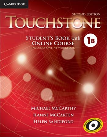 Touchstone. Level 1B. Student's book with online course (includes online workbook). Con espansione online - Michael McCarthy, Jane McCarten, Helen Sandiford - Libro Cambridge 2016 | Libraccio.it