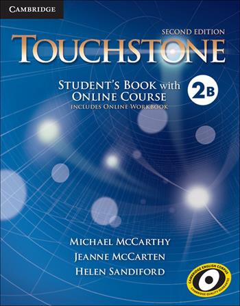 Touchstone. Level 2B. Student's book with online course (includes online workbook). Con espansione online - Michael McCarthy, Jane McCarten, Helen Sandiford - Libro Cambridge 2016 | Libraccio.it
