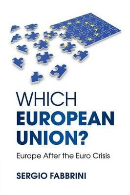 Which European Union? - Sergio Fabbrini - Libro Cambridge University Press | Libraccio.it