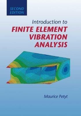 Introduction to Finite Element Vibration Analysis - Maurice Petyt - Libro Cambridge University Press | Libraccio.it