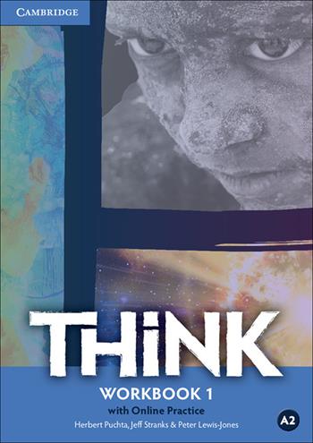 Think. Level 1. Workbook with online practice. Con e-book. Con espansione online - Herbert Puchta, Jeff Stranks, Peter Lewis-Jones - Libro Cambridge 2016 | Libraccio.it