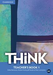 Think. Level 1. Teacher's Book + eBook interattivo Student's Book. Con Contenuto digitale (fornito elettronicamente)