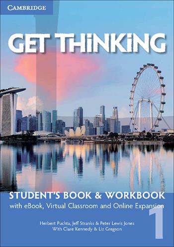 Get thinking. Student's book-Workbook. Con e-book. Con espansione online. Vol. 1 - Herbert Puchta, Jeff Stranks, Peter Lewis-Jones - Libro Cambridge 2015 | Libraccio.it