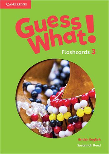 Guess what! Guess What! Level 3 Flashcards (75) - Susannah Reed, Kay Bentley - Libro Cambridge 2016 | Libraccio.it