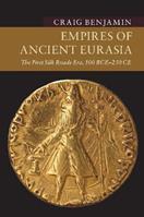 Empires of Ancient Eurasia - Craig Benjamin - Libro Cambridge University Press, New Approaches to Asian History | Libraccio.it