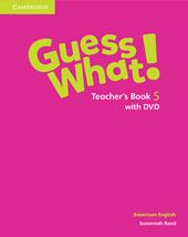 Guess what! American English. Level 5. Teacher's book. Con DVD video