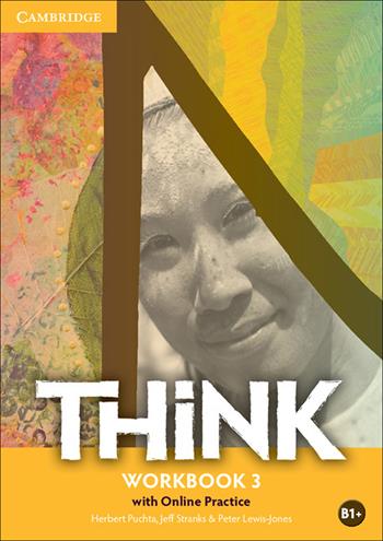Think. Level 3 Workbook with online practice - Herbert Puchta, Jeff Stranks, Peter Lewis-Jones - Libro Cambridge 2016 | Libraccio.it
