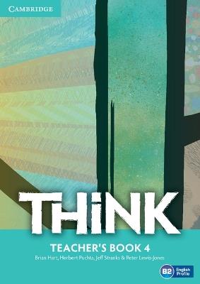Think. Level 4 Teacher's book - Herbert Puchta, Jeff Stranks, Peter Lewis-Jones - Libro Cambridge 2016 | Libraccio.it