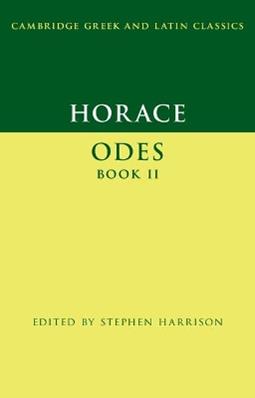 Horace: Odes Book II - Horace - Libro Cambridge University Press, Cambridge Greek and Latin Classics | Libraccio.it