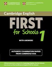 B2 First for Schools. Cambridge English First For Schools. Student's book with Answers. Con espansione online. Vol. 1
