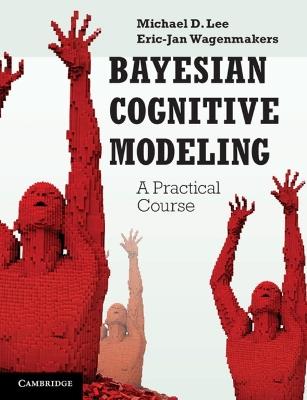 Bayesian Cognitive Modeling - Michael D. Lee, Eric-Jan Wagenmakers - Libro Cambridge University Press | Libraccio.it